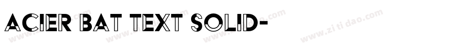 Acier BAT Text Solid字体转换